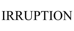 IRRUPTION