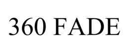 360 FADE