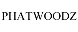 PHATWOODZ
