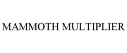 MAMMOTH MULTIPLIER