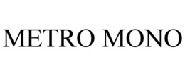 METRO MONO