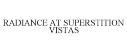 RADIANCE AT SUPERSTITION VISTAS