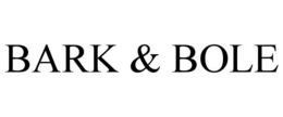 BARK & BOLE