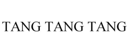 TANG TANG TANG