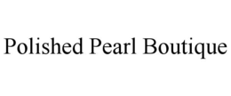 POLISHED PEARL BOUTIQUE