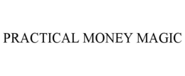 PRACTICAL MONEY MAGIC