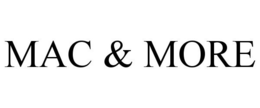 MAC & MORE