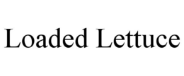 LOADED LETTUCE