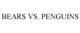 BEARS VS. PENGUINS