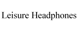 LEISURE HEADPHONES