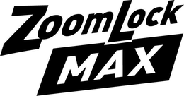 ZOOMLOCK MAX