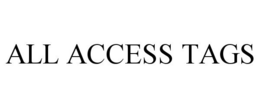 ALL ACCESS TAGS