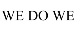 WE DO WE