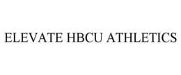 ELEVATE HBCU ATHLETICS