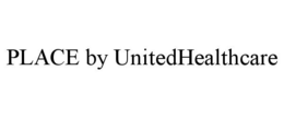 PLACE BY UNITEDHEALTHCARE
