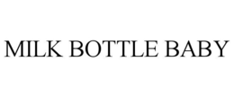 MILK BOTTLE BABY