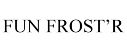 FUN FROST'R