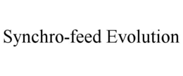 SYNCHRO-FEED EVOLUTION