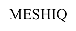 MESHIQ