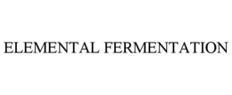 ELEMENTAL FERMENTATION