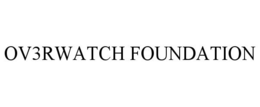 OV3RWATCH FOUNDATION