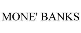 MONE' BANKS