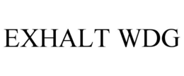 EXHALT WDG
