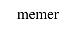 MEMER