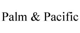 PALM & PACIFIC