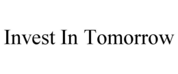 INVEST IN TOMORROW