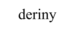 DERINY