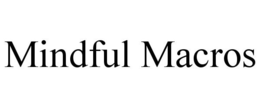 MINDFUL MACROS