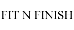 FIT N FINISH