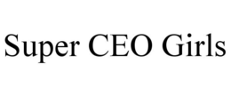 SUPER CEO GIRLS