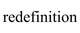 REDEFINITION