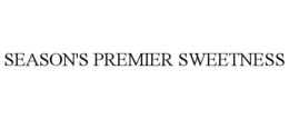 SEASON'S PREMIER SWEETNESS