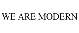 WE ARE MODERN