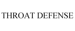THROAT DEFENSE