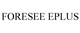 FORESEE EPLUS