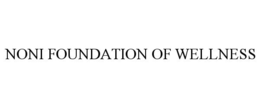 NONI FOUNDATION OF WELLNESS