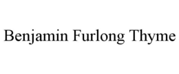 BENJAMIN FURLONG THYME