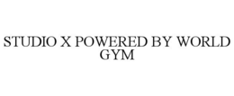 STUDIO X POWERED BY WORLD GYM
