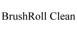BRUSHROLL CLEAN