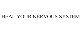 HEAL YOUR NERVOUS SYSTEM