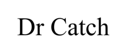 DR CATCH