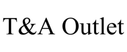T&A OUTLET