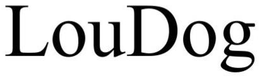 LOUDOG