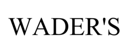 WADER'S