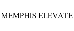 MEMPHIS ELEVATE