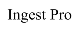 INGEST PRO